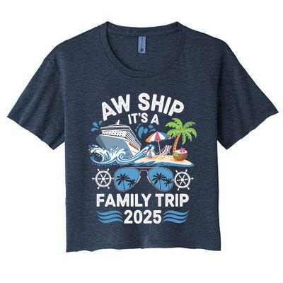 Aw Ship ItS A Family Trip 2025 Women's Crop Top Tee