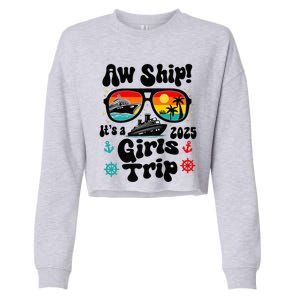 Aw Ship Its A G.I.R.L.S Trip 2025 Friend Weekend Matching Cropped Pullover Crew