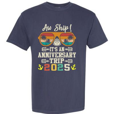 Aw Ship ItS An Anniversary Trip 2025 Couple Matching Cruise Garment-Dyed Heavyweight T-Shirt