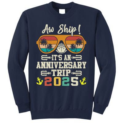 Aw Ship ItS An Anniversary Trip 2025 Couple Matching Cruise Tall Sweatshirt