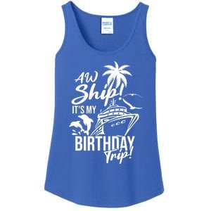 Aw Ship Its My Birthday Trip Birthday Cruise Cruise Trip Gift Ladies Essential Tank