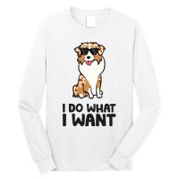 Australian Shepherd I Do What I Want Funny Aussie Dog Long Sleeve Shirt