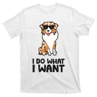 Australian Shepherd I Do What I Want Funny Aussie Dog T-Shirt