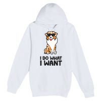 Australian Shepherd I Do What I Want Funny Aussie Dog Premium Pullover Hoodie