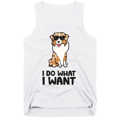 Australian Shepherd I Do What I Want Funny Aussie Dog Tank Top