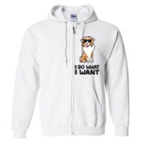 Australian Shepherd I Do What I Want Funny Aussie Dog Full Zip Hoodie