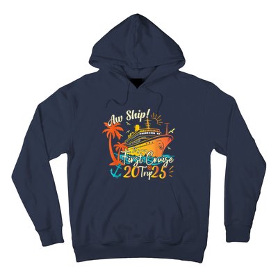 Aw Ship ItS My First Cruise Trip 2025 First Cruise 2025 Hoodie