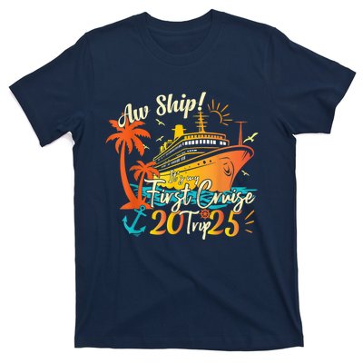 Aw Ship ItS My First Cruise Trip 2025 First Cruise 2025 T-Shirt