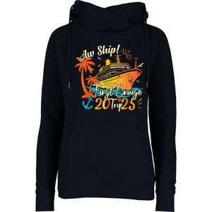 Aw Ship ItS My First Cruise Trip 2025 First Cruise 2025 Womens Funnel Neck Pullover Hood