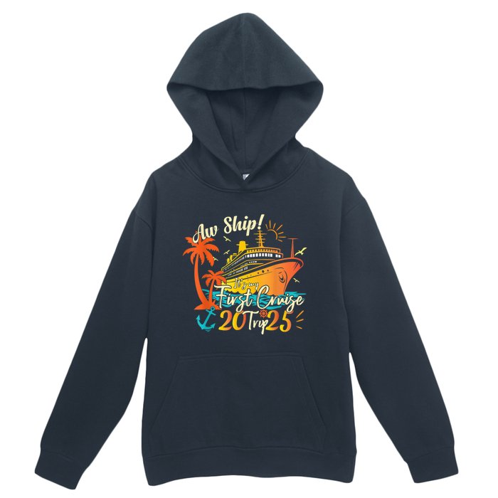 Aw Ship ItS My First Cruise Trip 2025 First Cruise 2025 Urban Pullover Hoodie