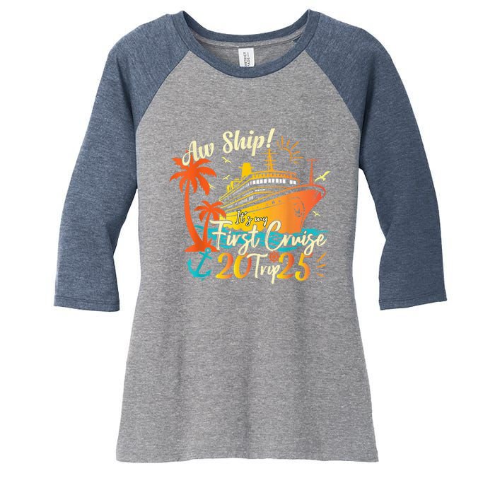 Aw Ship ItS My First Cruise Trip 2025 First Cruise 2025 Women's Tri-Blend 3/4-Sleeve Raglan Shirt