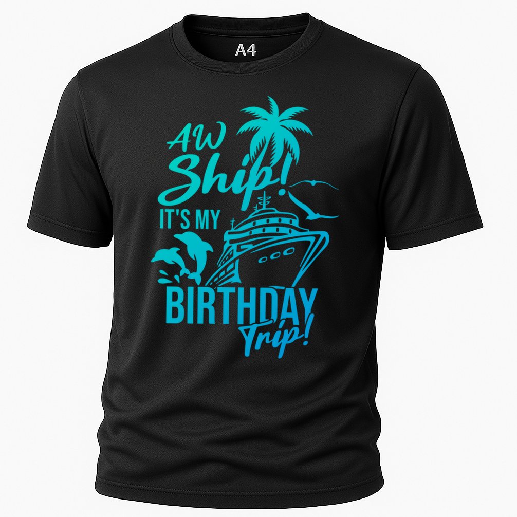 Aw Ship Its My Birthday Trip Birthday Cruise Cruise Trip Gift Cooling Performance Crew T-Shirt