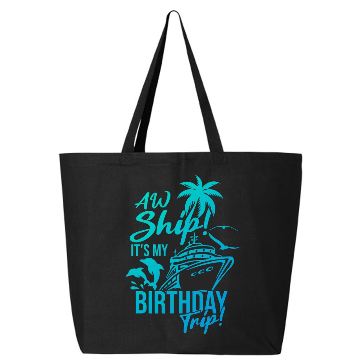 Aw Ship Its My Birthday Trip Birthday Cruise Cruise Trip Gift 25L Jumbo Tote