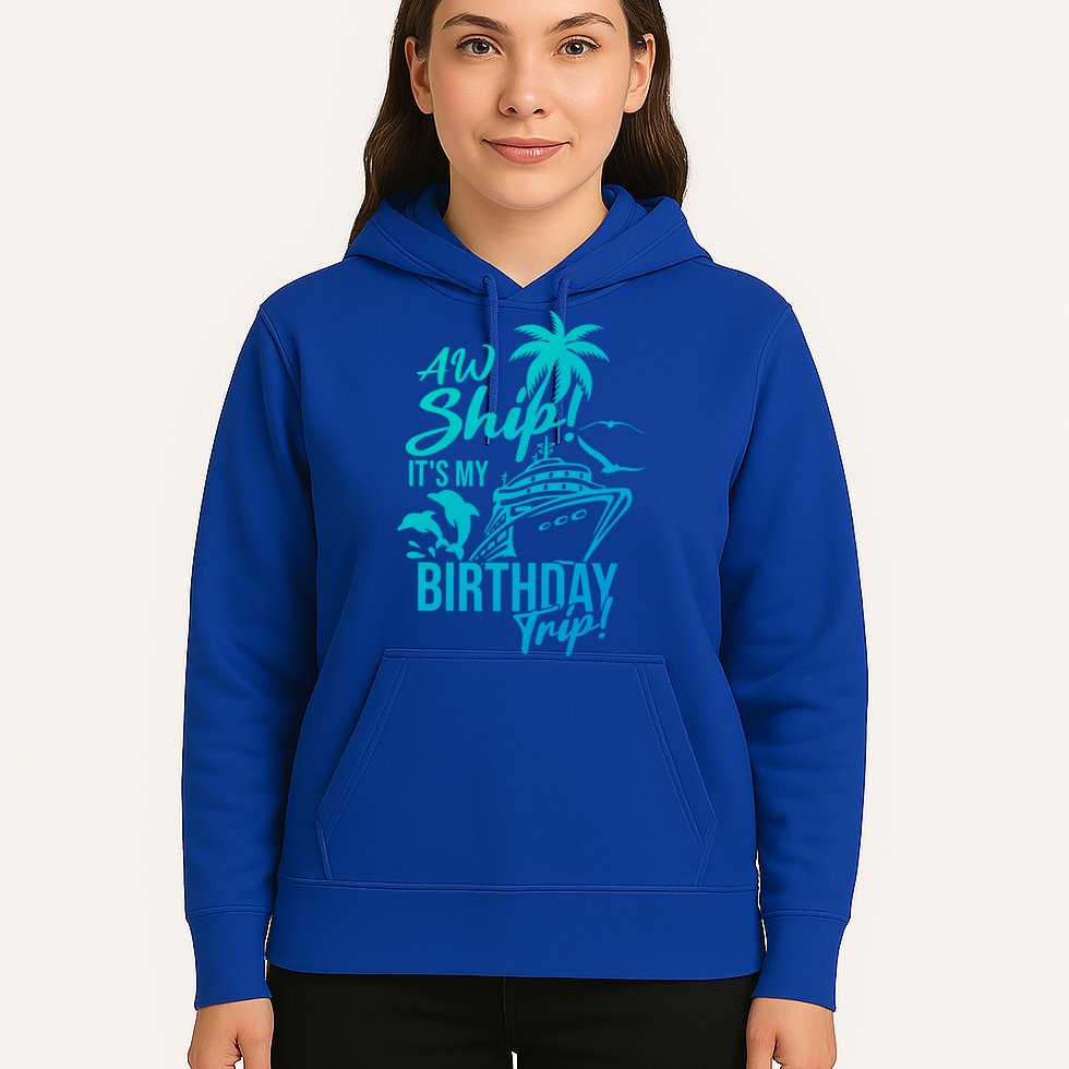 Aw Ship Its My Birthday Trip Birthday Cruise Cruise Trip Gift Hoodie