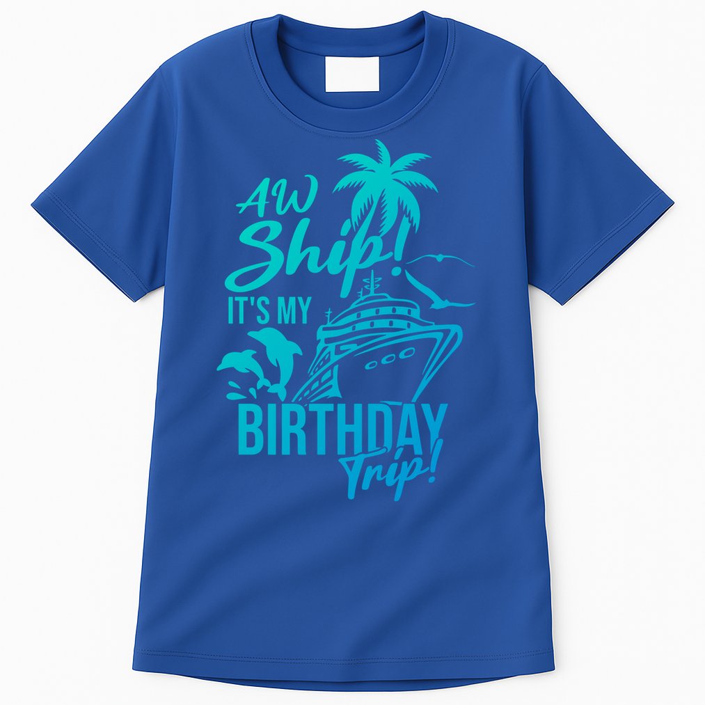 Aw Ship Its My Birthday Trip Birthday Cruise Cruise Trip Gift Tall T-Shirt