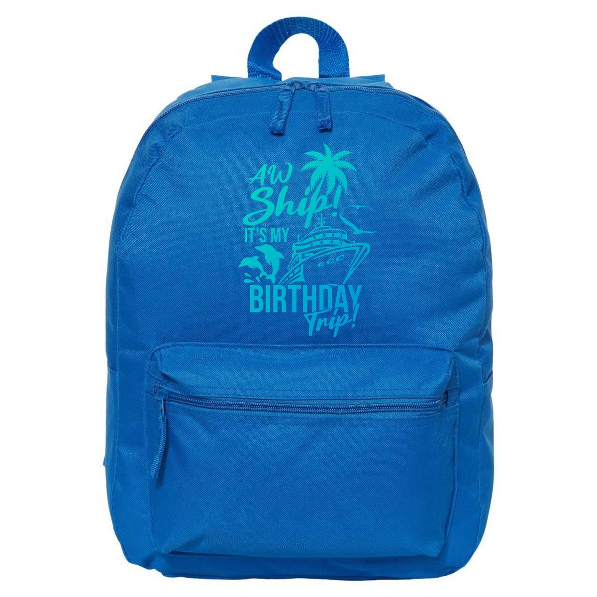 Aw Ship Its My Birthday Trip Birthday Cruise Cruise Trip Gift 16 in Basic Backpack