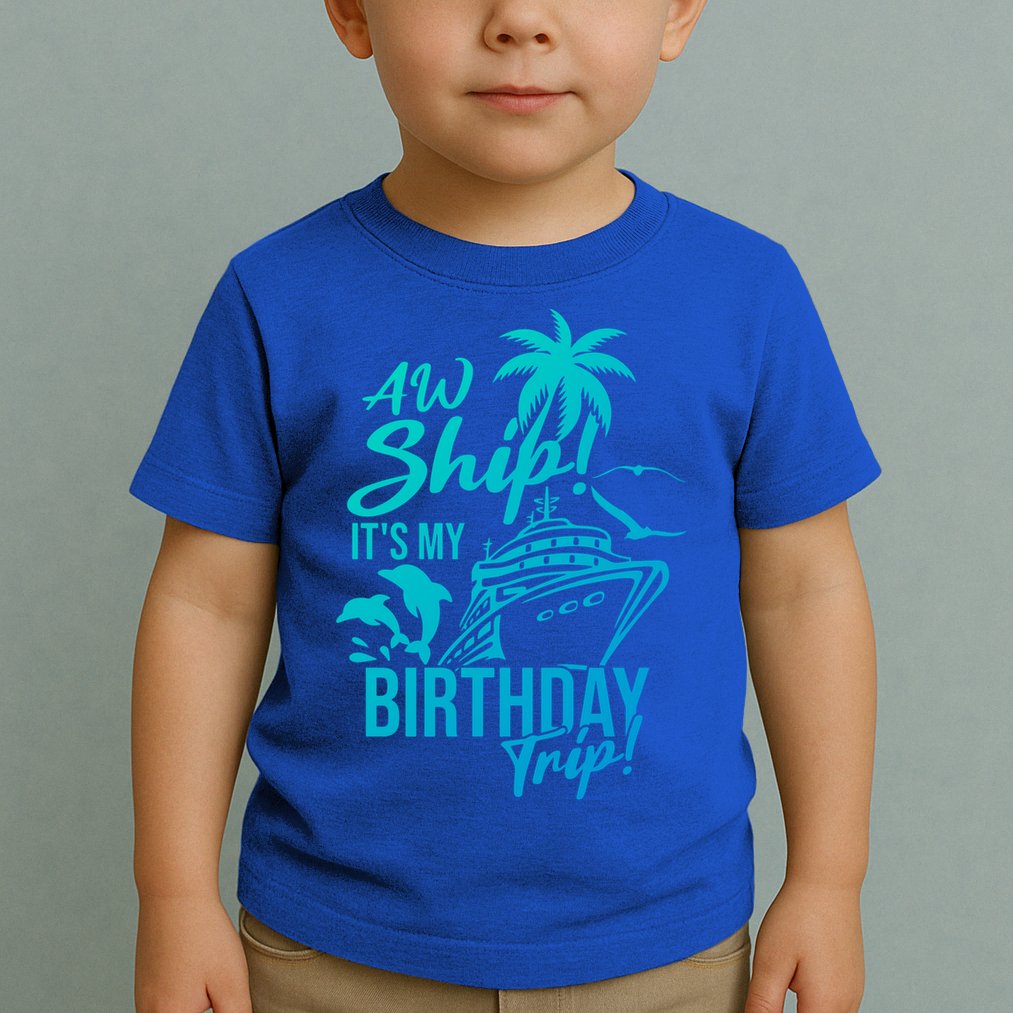 Aw Ship Its My Birthday Trip Birthday Cruise Cruise Trip Gift Toddler T-Shirt
