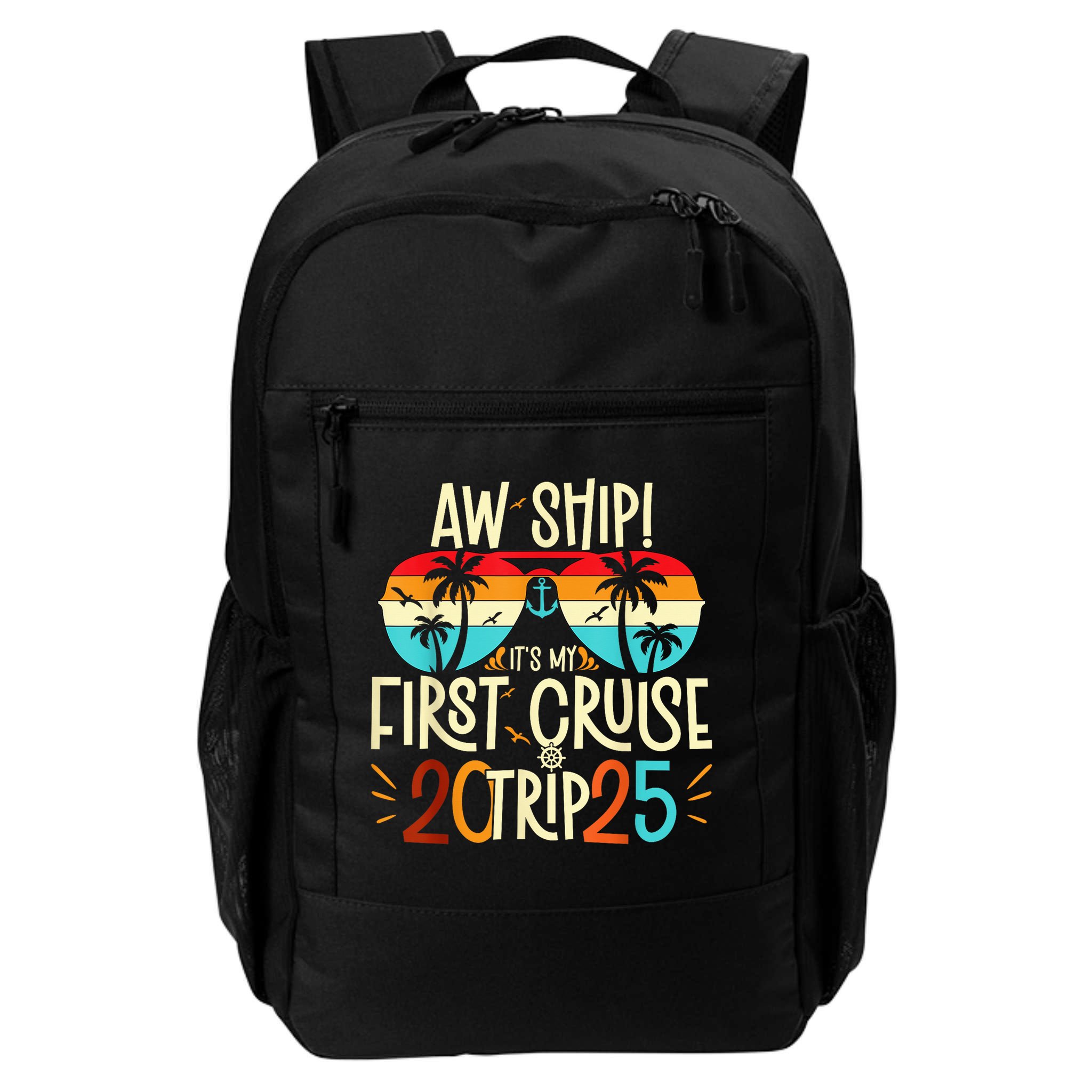 Aw Ship ItS My First Cruise Trip 2025 First Cruise 2025 Backpack