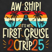 Aw Ship ItS My First Cruise Trip 2025 First Cruise 2025 Adult Drive Performance Visor