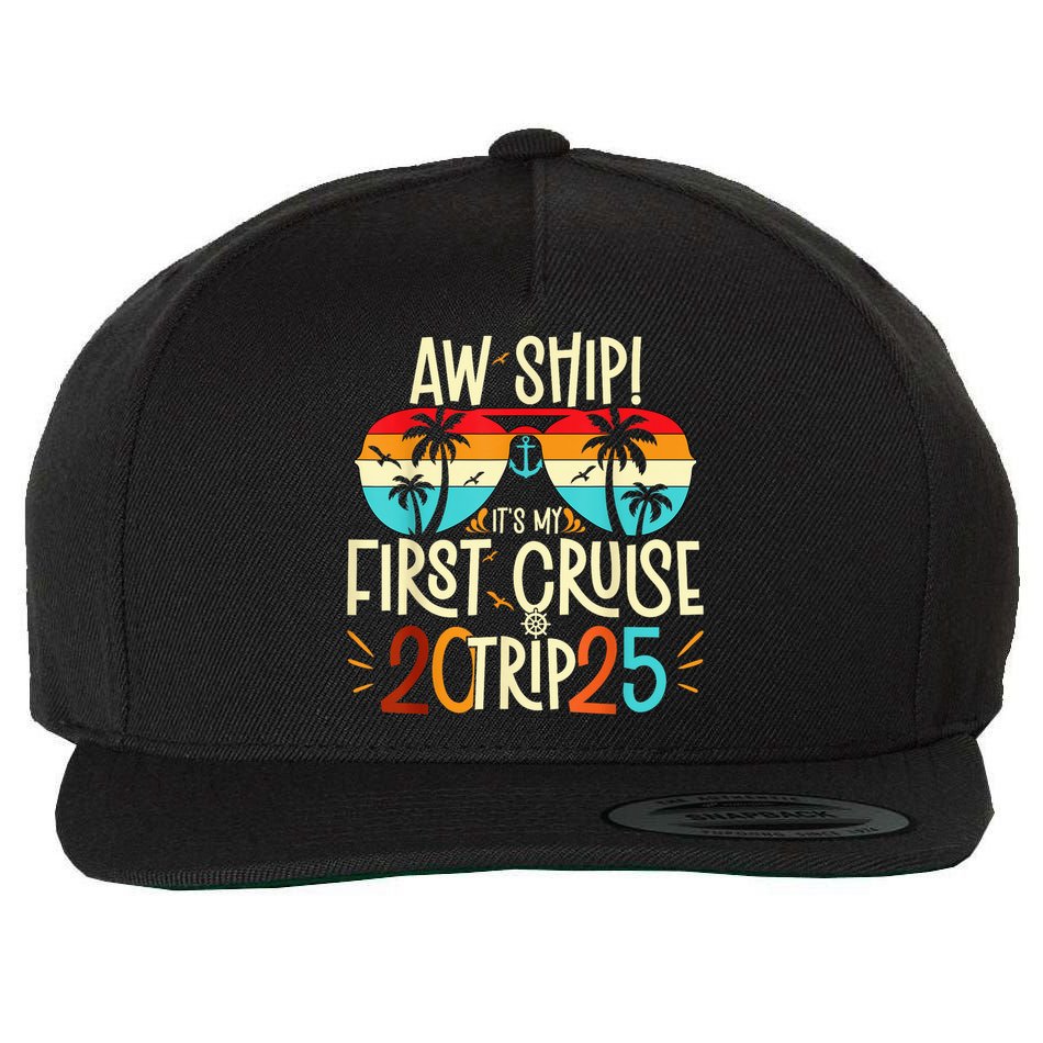 Aw Ship ItS My First Cruise Trip 2025 First Cruise 2025 Wool Snapback Cap