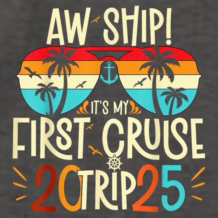 Aw Ship ItS My First Cruise Trip 2025 First Cruise 2025 Vector Backpack