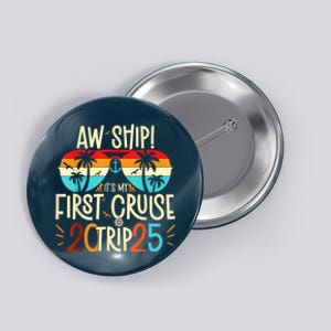 Aw Ship ItS My First Cruise Trip 2025 First Cruise 2025 Button