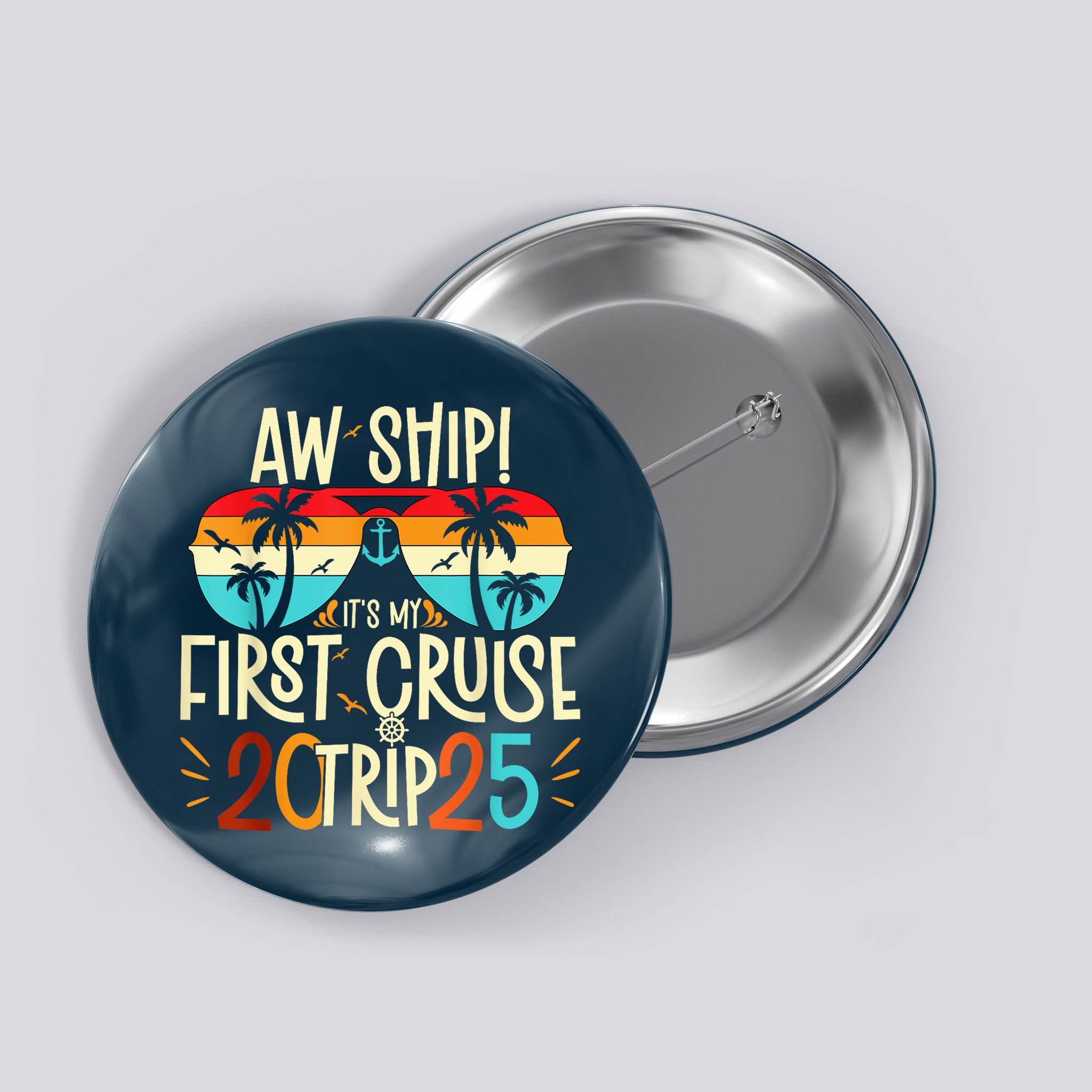 Aw Ship ItS My First Cruise Trip 2025 First Cruise 2025 Button