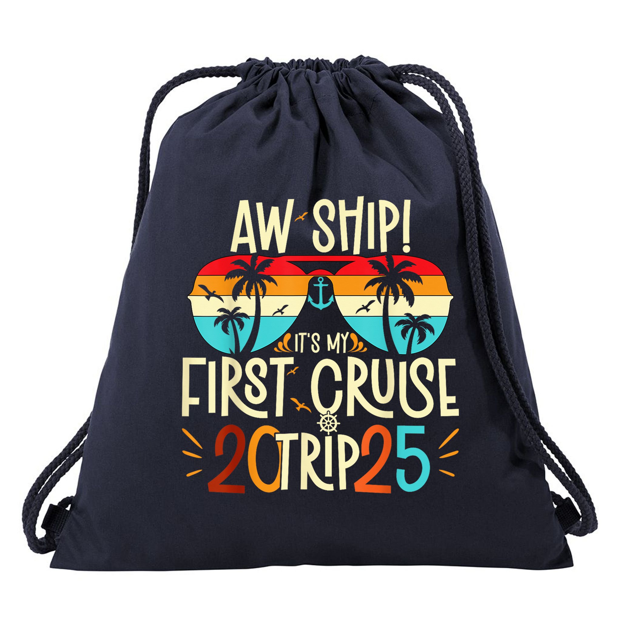 Aw Ship ItS My First Cruise Trip 2025 First Cruise 2025 Drawstring Bag