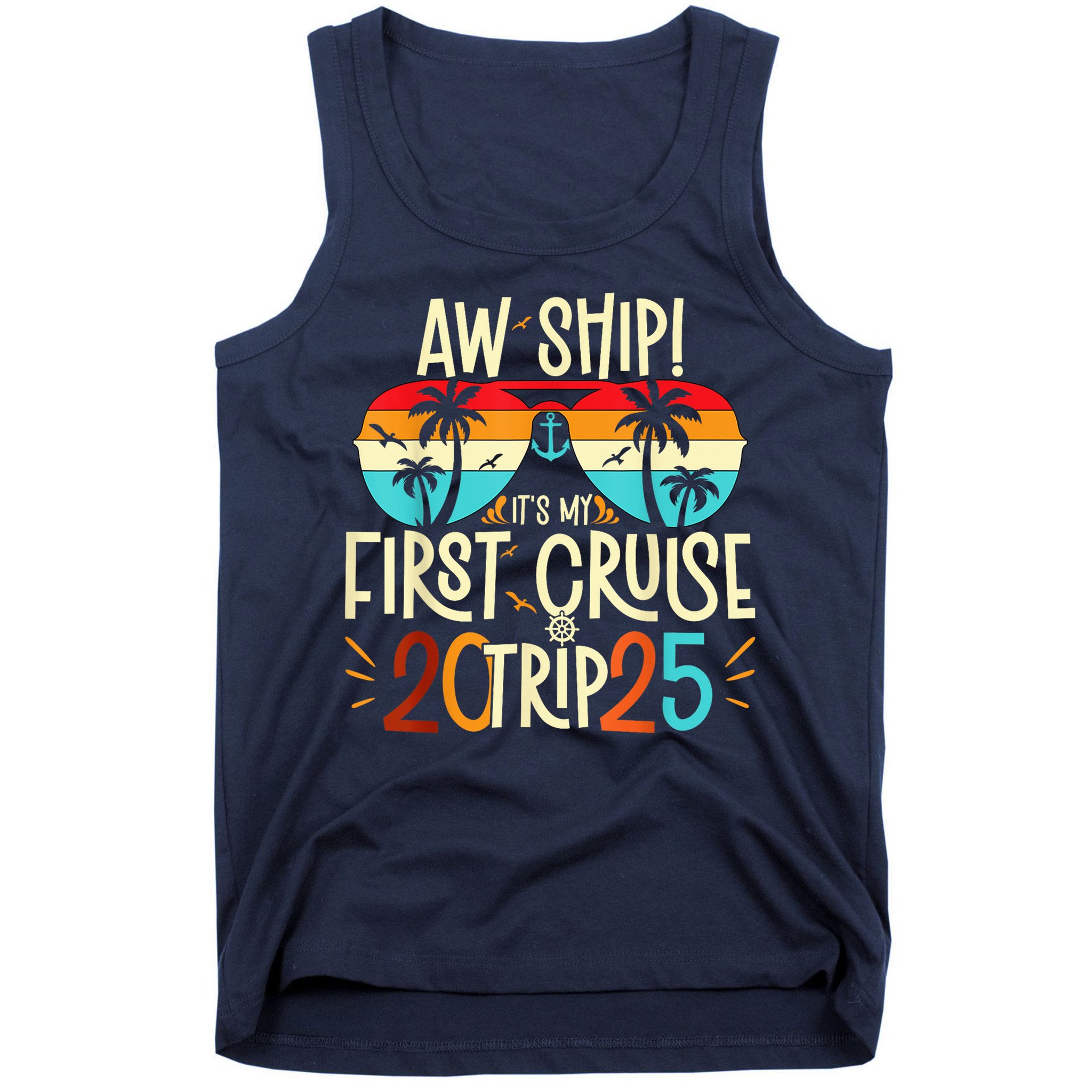 Aw Ship ItS My First Cruise Trip 2025 First Cruise 2025 Tank Top