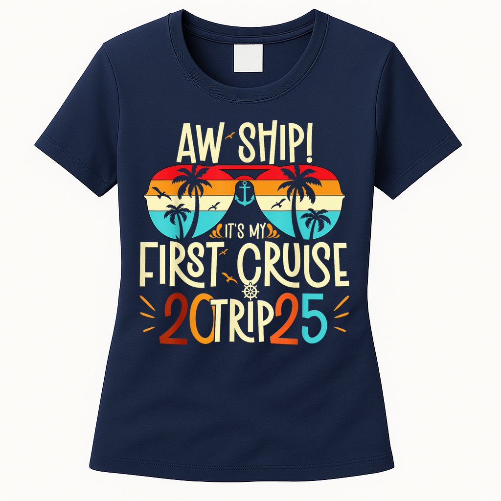Aw Ship ItS My First Cruise Trip 2025 First Cruise 2025 Womens T-Shirt
