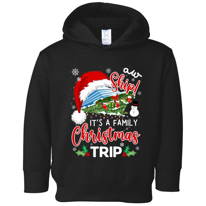 Aw Ship ItS A Christmas Cruise Trip 2024 Family Matching Toddler Hoodie