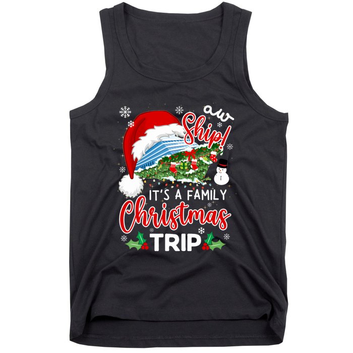 Aw Ship ItS A Christmas Cruise Trip 2024 Family Matching Tank Top