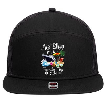 Aw Ship ItS A Family Trip 2024 7 Panel Mesh Trucker Snapback Hat