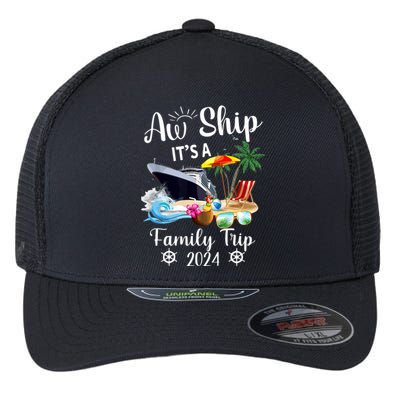 Aw Ship ItS A Family Trip 2024 Flexfit Unipanel Trucker Cap