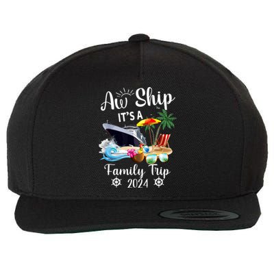 Aw Ship ItS A Family Trip 2024 Wool Snapback Cap