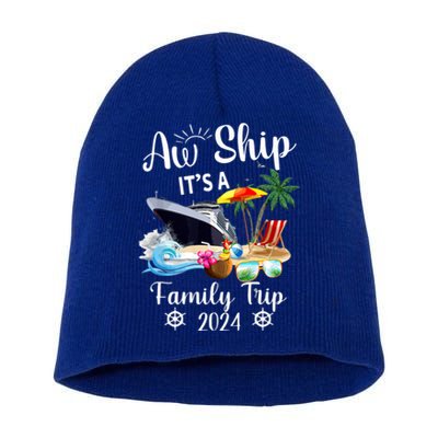 Aw Ship ItS A Family Trip 2024 Short Acrylic Beanie