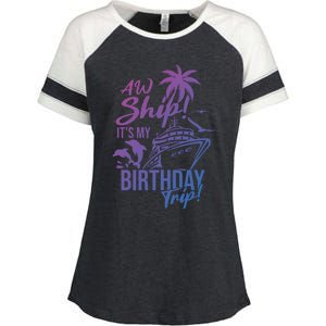 Aw Ship Its My Birthday Trip Birthday Cruise Cruise Trip Gift Enza Ladies Jersey Colorblock Tee