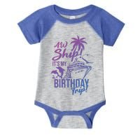 Aw Ship Its My Birthday Trip Birthday Cruise Cruise Trip Gift Infant Baby Jersey Bodysuit