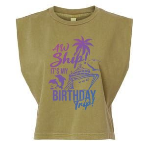 Aw Ship Its My Birthday Trip Birthday Cruise Cruise Trip Gift Garment-Dyed Women's Muscle Tee