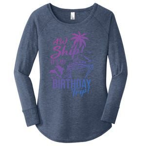 Aw Ship Its My Birthday Trip Birthday Cruise Cruise Trip Gift Women's Perfect Tri Tunic Long Sleeve Shirt