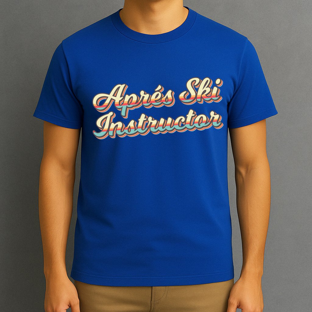 Apres Ski Instructor 70S Ski 80S Apre Funny Snowboard Gift T-Shirt