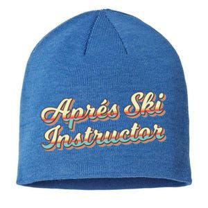 Apres Ski Instructor 70S Ski 80S Apre Funny Snowboard Gift Sustainable Beanie