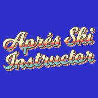 Apres Ski Instructor 70S Ski 80S Apre Funny Snowboard Gift Premium T-Shirt