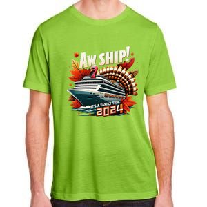 Aw Ship ItS A Family Trip 2024 Happy Turkey Thanksgiving Adult ChromaSoft Performance T-Shirt