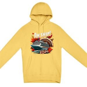 Aw Ship ItS A Family Trip 2024 Happy Turkey Thanksgiving Premium Pullover Hoodie