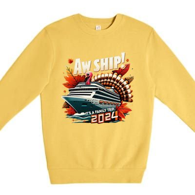 Aw Ship ItS A Family Trip 2024 Happy Turkey Thanksgiving Premium Crewneck Sweatshirt