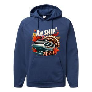 Aw Ship ItS A Family Trip 2024 Happy Turkey Thanksgiving Performance Fleece Hoodie