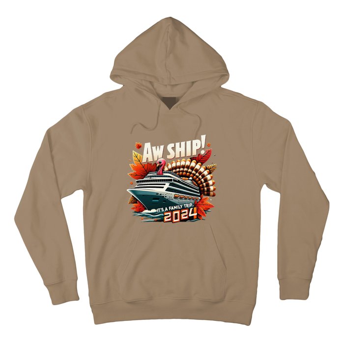 Aw Ship ItS A Family Trip 2024 Happy Turkey Thanksgiving Hoodie