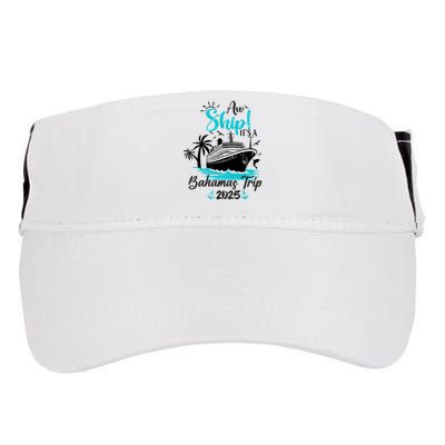 Aw Ship It's A Bahamas Trip 2025 Family Cruise Vacation Fun Adult Drive Performance Visor