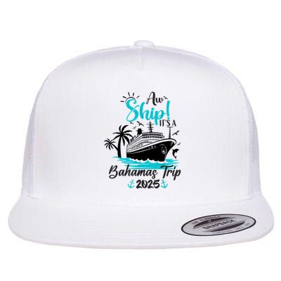 Aw Ship It's A Bahamas Trip 2025 Family Cruise Vacation Fun Flatbill Hat